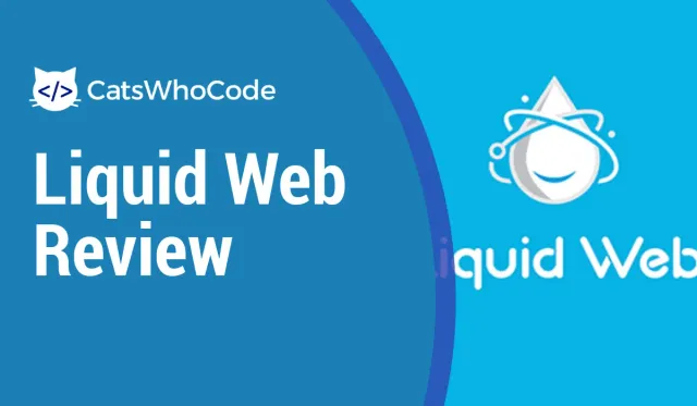 Liquid Web: Powering Your Digital Dreams with World-Class Web Hosting!